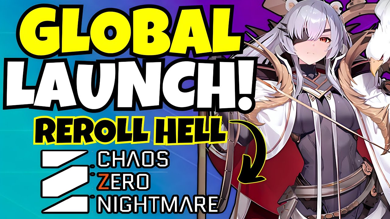 GLOBAL LAUNCH - REROLL HELL!!! [Chaos Zero Nightmare]