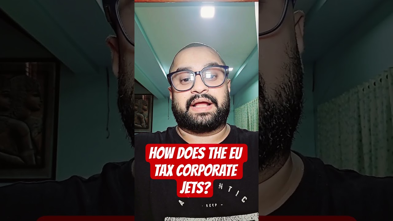 HOW DOES THE EU TAX CORPORATE JETS?#EasyFinance #CorporateJets