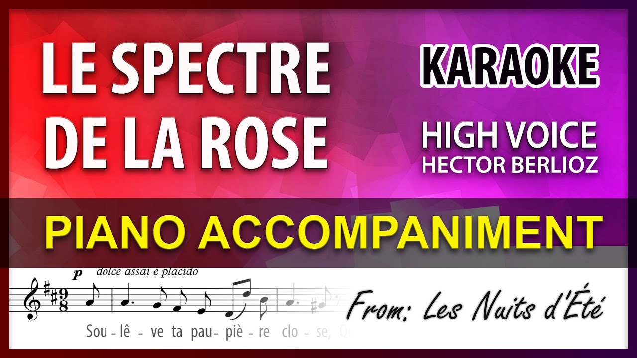 Les Nuits d'Été, Le spectre de la rose Karaoke Berlioz High voice