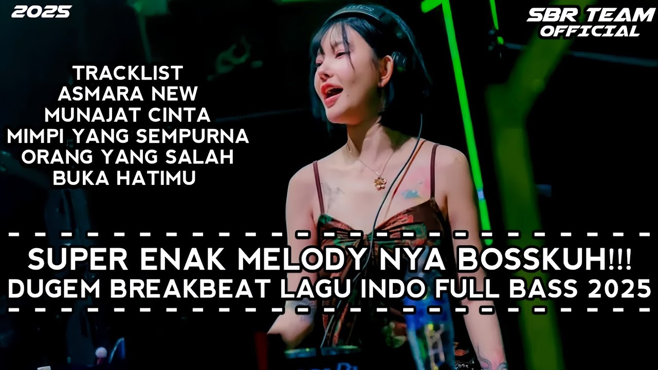 DJ BREAKBEAT ASMARA X BUKA HATIMU DUGEM BREAKBEAT LAGU INDO FULL BASS TERBARU 2025 
