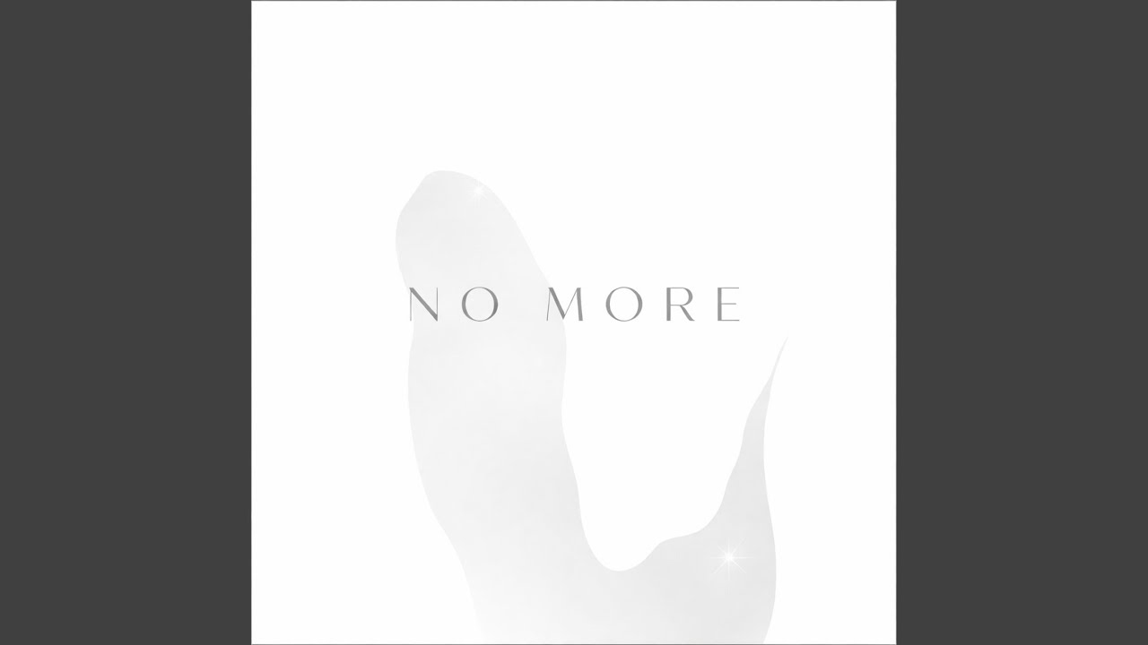 NO MORE