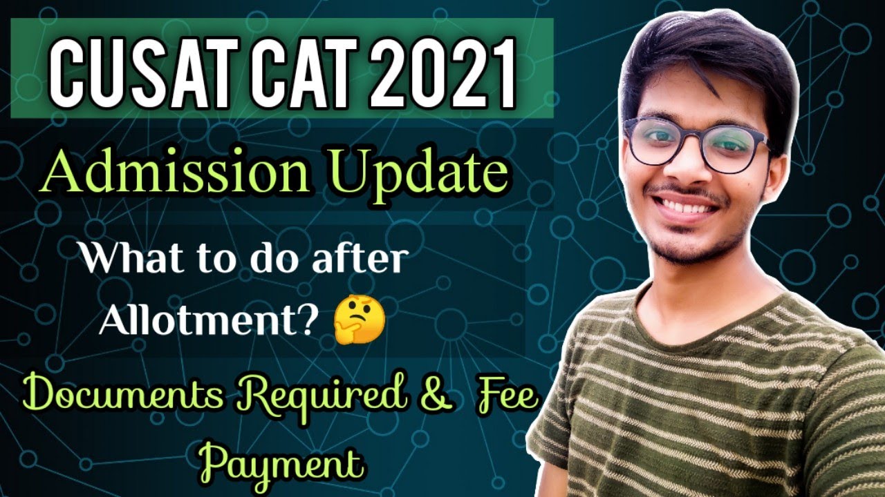 CUSAT CAT 2021 | What to do after Allotement? | Document Verification & Fee Payment?