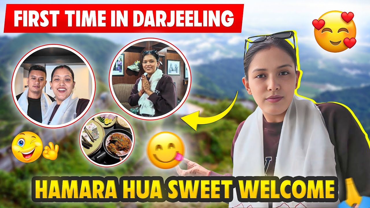First time in Darjeeling❤️|| hamara huaa sweet welcome🥰|| Varsha Thapa 