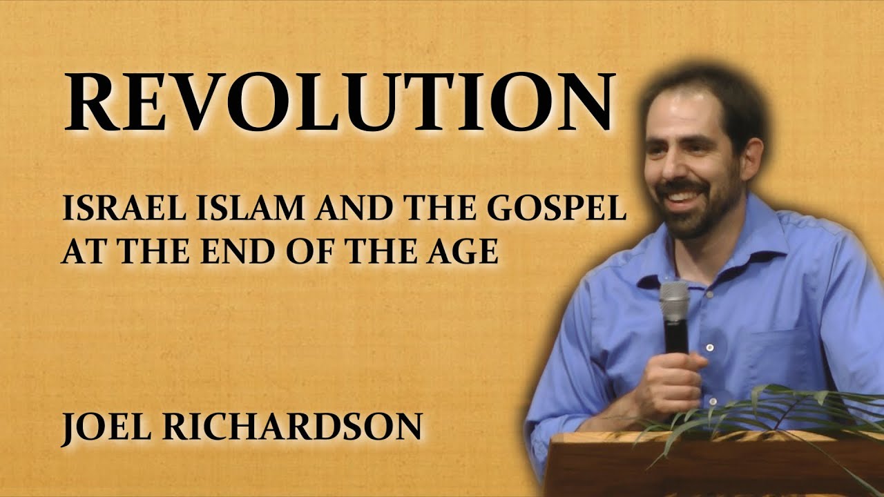 REVOLUTION Israel Islam and the Gospel - Teaching by Joel Richardson