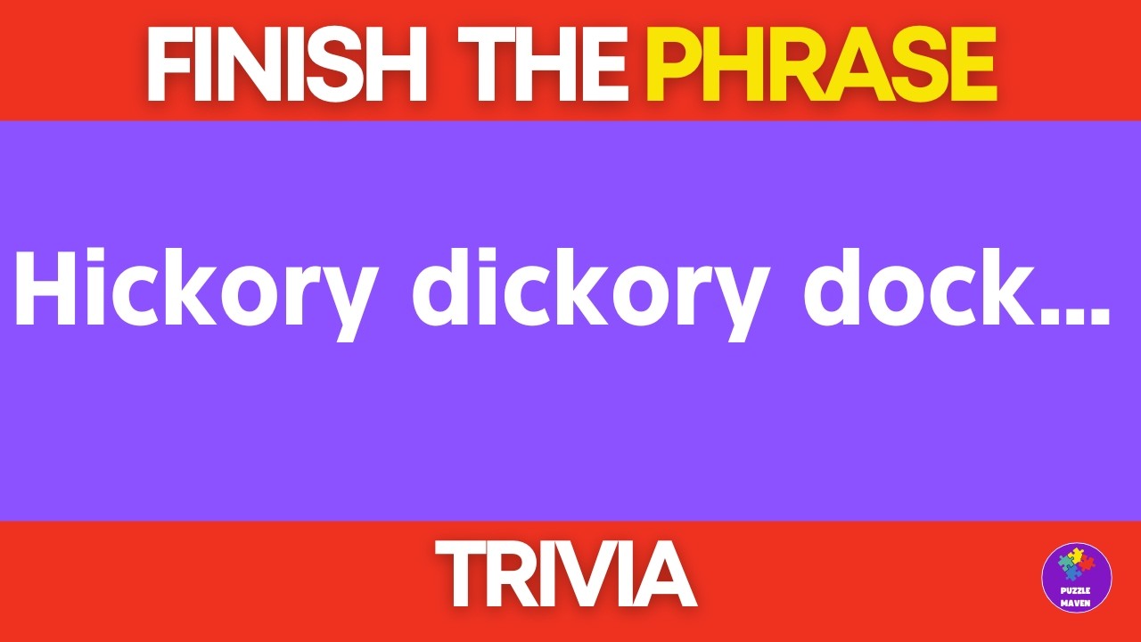 Finish the Phrase Trivia |  Nursery Rhymes & Children’s Songs You Haven’t Heard in Years