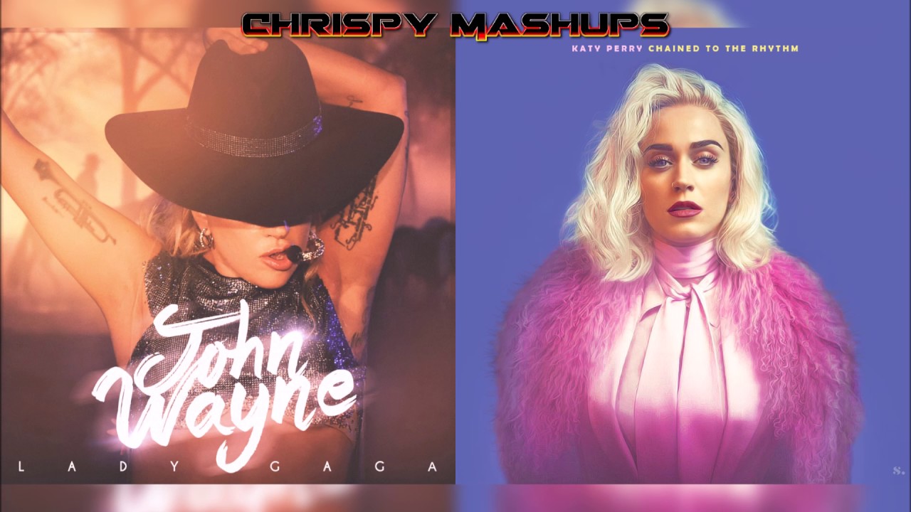 Lady Gaga & Katy Perry - John Wayne / Chained To The Rhythm Mashup