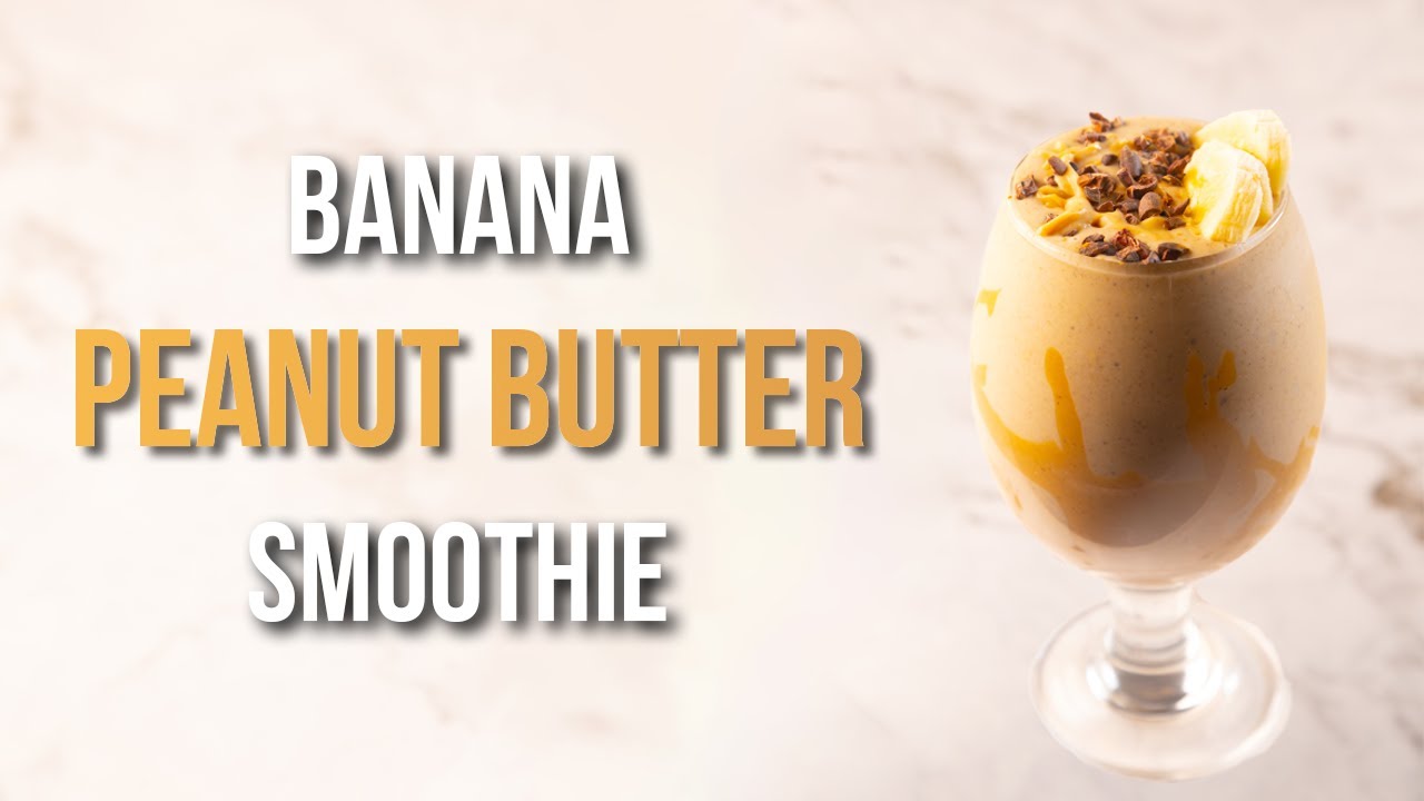The Best Banana Peanut Butter Smoothie | Easy & Delicious