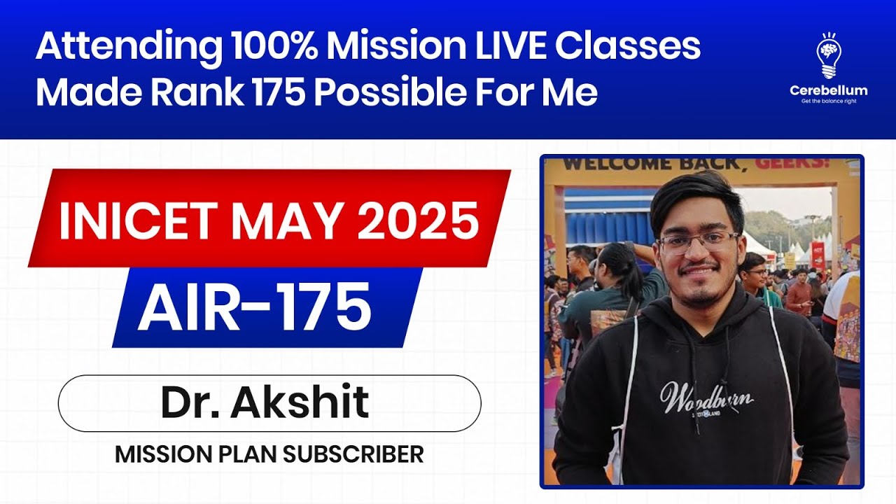 Attending 100% Mission Live Classes Made Rank 175 in INI CET May 2025 Possible &ndash; Dr Akshit