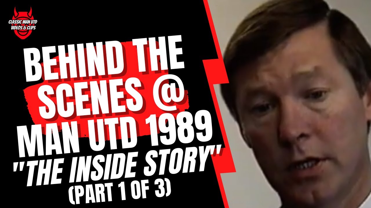 Behind The Scenes @ Man Utd 1989 