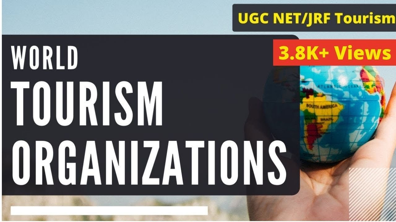 WORLD TOURISM ORGANIZATIONS 2020 | UGC Net Tourism Administration and Management Tourism Talks