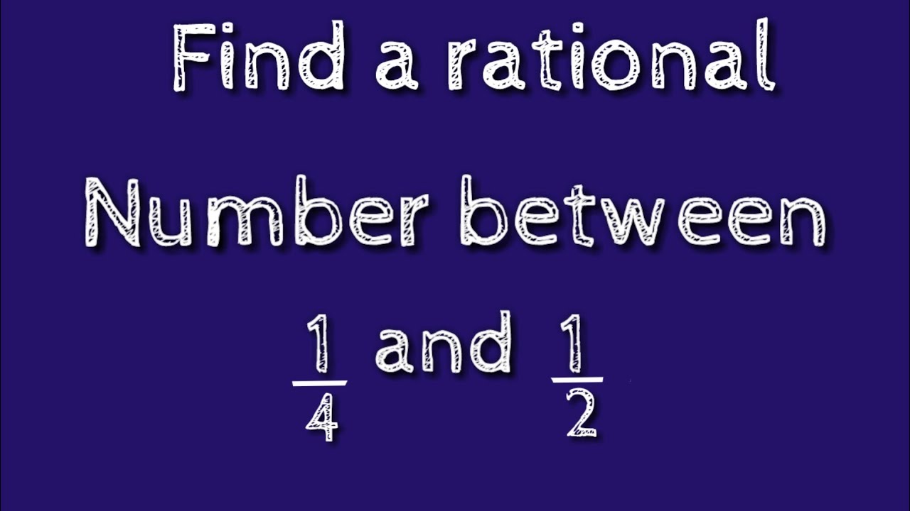How  to find a rational number between 1/4 and 1/2.shsirclasses.