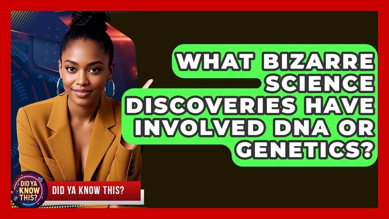 What Bizarre Science Discoveries Have Involved DNA or Genetics? - Did Ya Know This