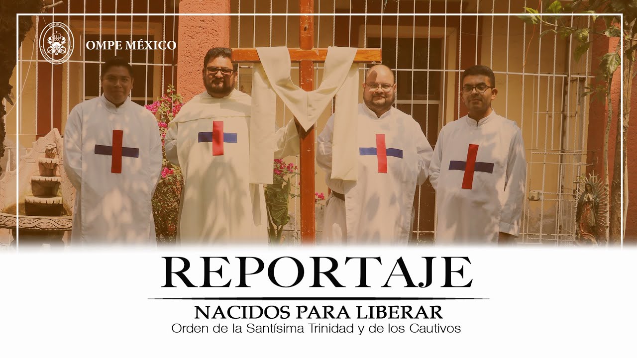 Reportaje - Orden de la Santísima Trinidad y de los Cautivos