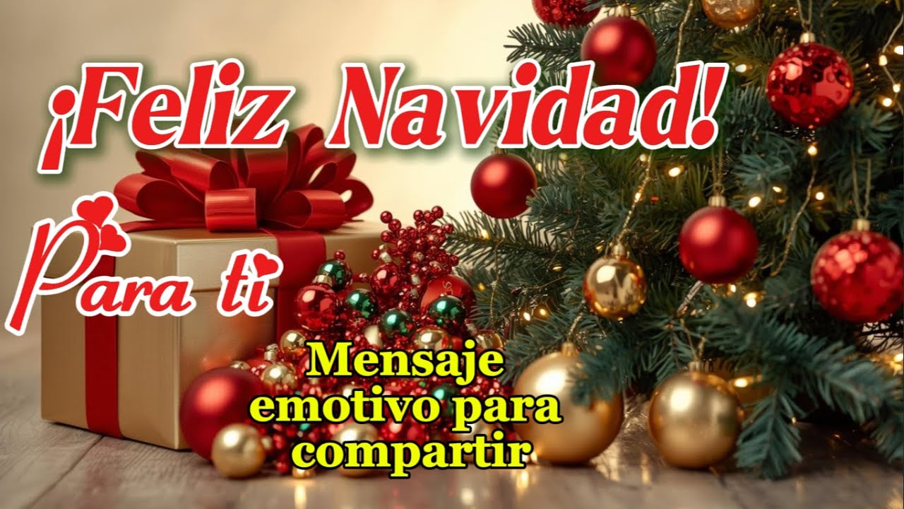 PARA TI 🎄te deseo una FELIZ NAVIDAD linda CARTA DE AMOR 🎅🏻 Hermoso Mensaje Navide&ntilde;o para Compartir