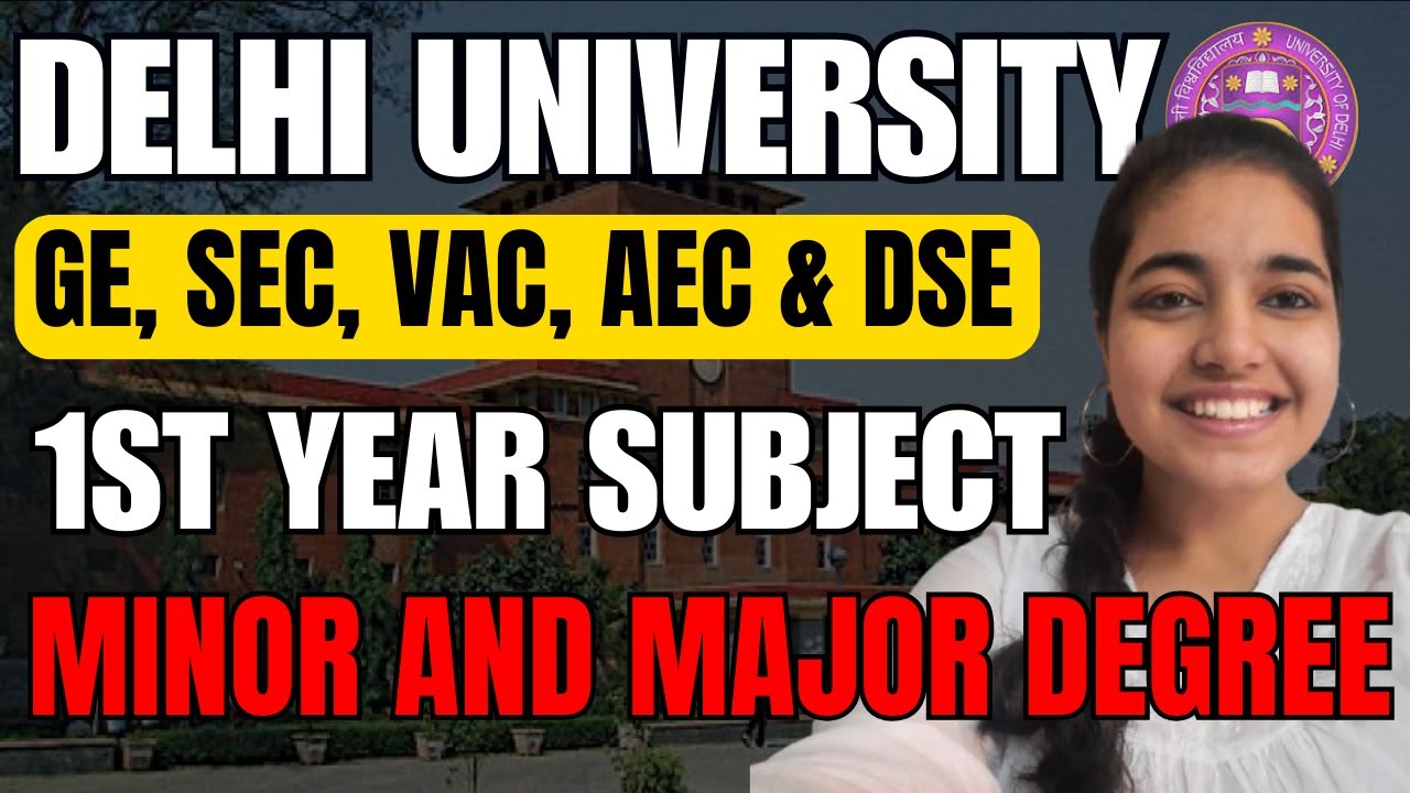 GE, SEC, VAC, AEC & DSE Explained 🔥 - Delhi University | Minor and Major degree #1stYEAR #DU