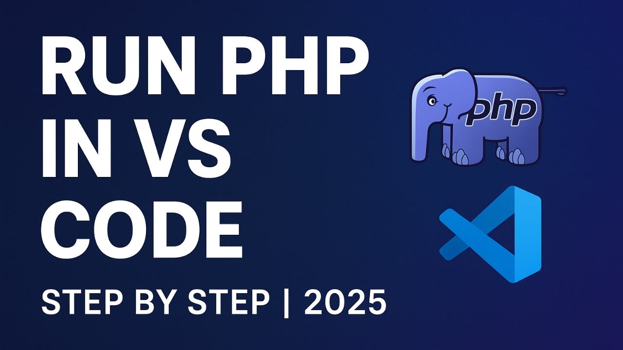 Run PHP Using Visual Studio Code (VS Code + PHP 2025)