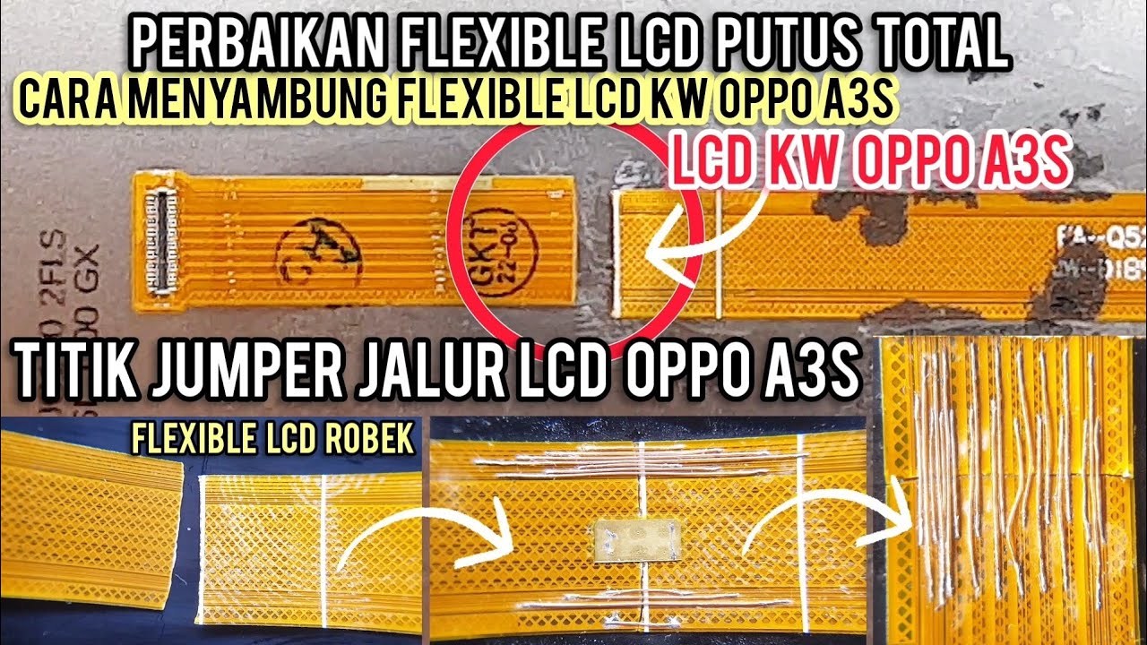 PERBAIKAN FLEXIBLE LCD ROBEK PUTUS TOTAL‼ TITIK JUMPER LCD KW OPPO A3S‼ 100% DONE TIDAK MUDAH PUTUS
