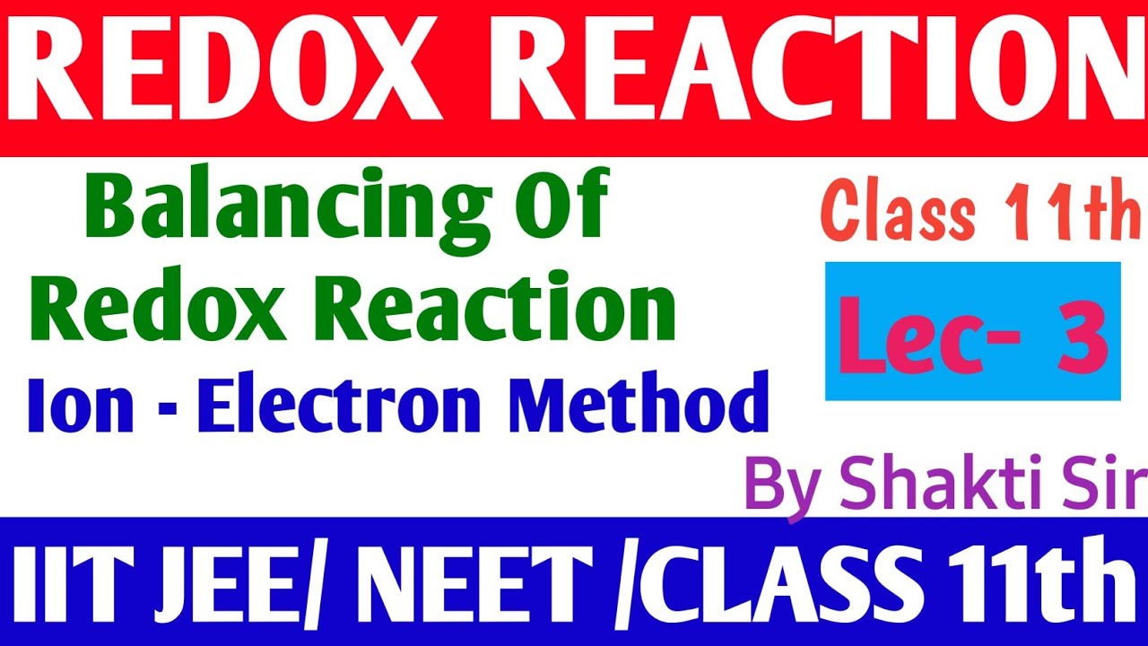 🔴 Balancing Of Redox Reaction | Class11th Chemistry by Shakti Sir | CBSE | NEET and IIT JEE ||
