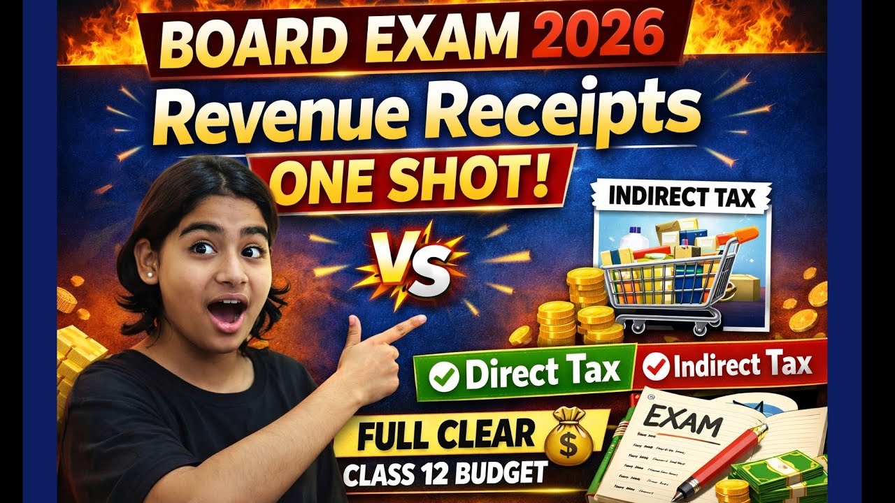 Board Exam 2026 🔥 Revenue Receipts One Shot | Direct vs Indirect Tax Full Clear 💰 | Class 12 Budget