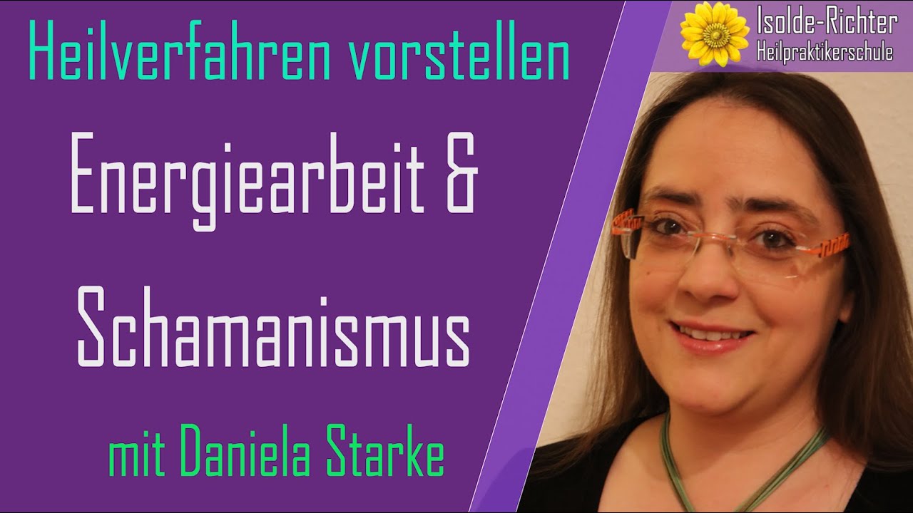 Was ist Energiearbeit, Schamanismus und Seelenarbeit?