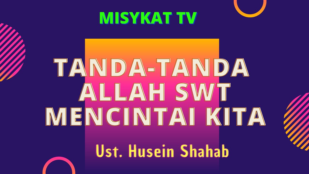 TANDA TANDA ALLAH SWT MENCINTAI KITA
