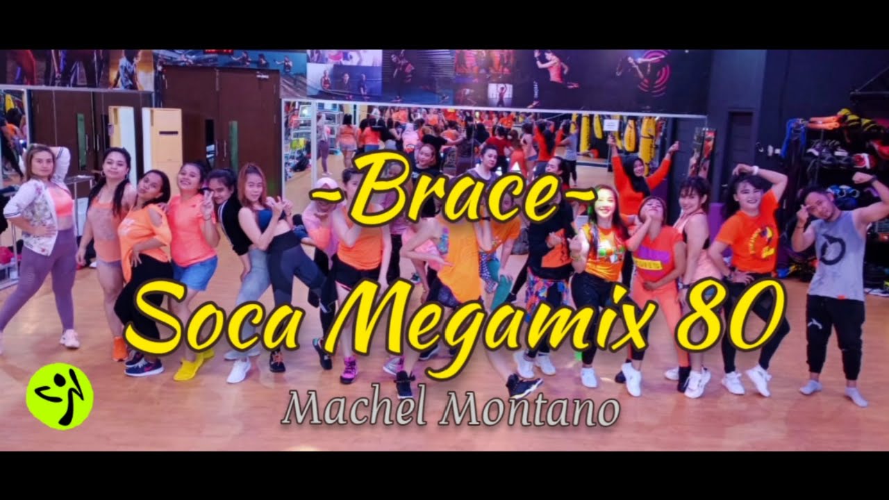 BRACE By Machel Montano - SOCA Megamix 80-  ZUMBA FITNESS - RULYA