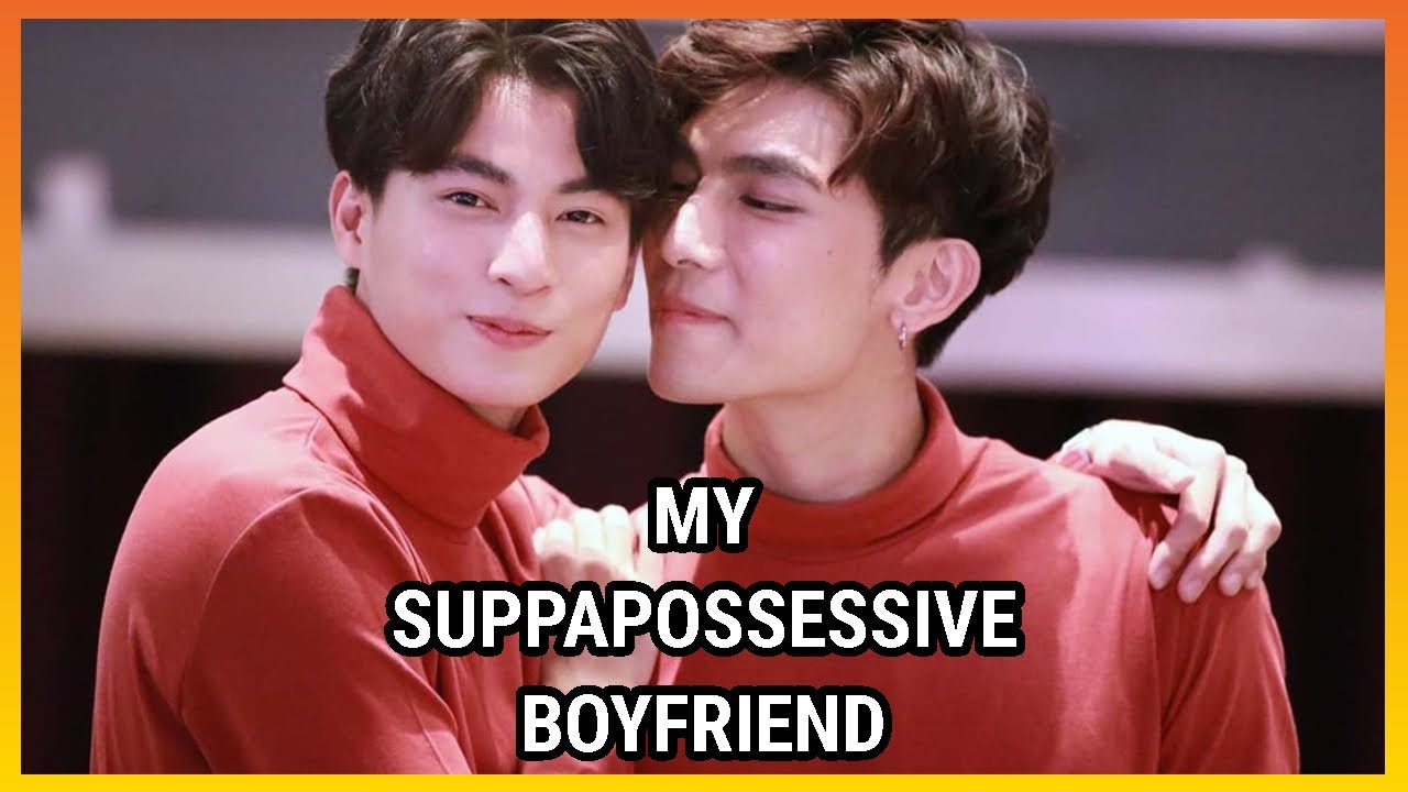 [MewGulf] Flirting my SUPPAPOSSESSIVE Boyfriend 
