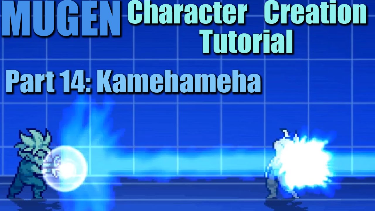 How to make a MUGEN Character Part 14: Kamehameha & Ki Blast Combo Character Creation Tutorial