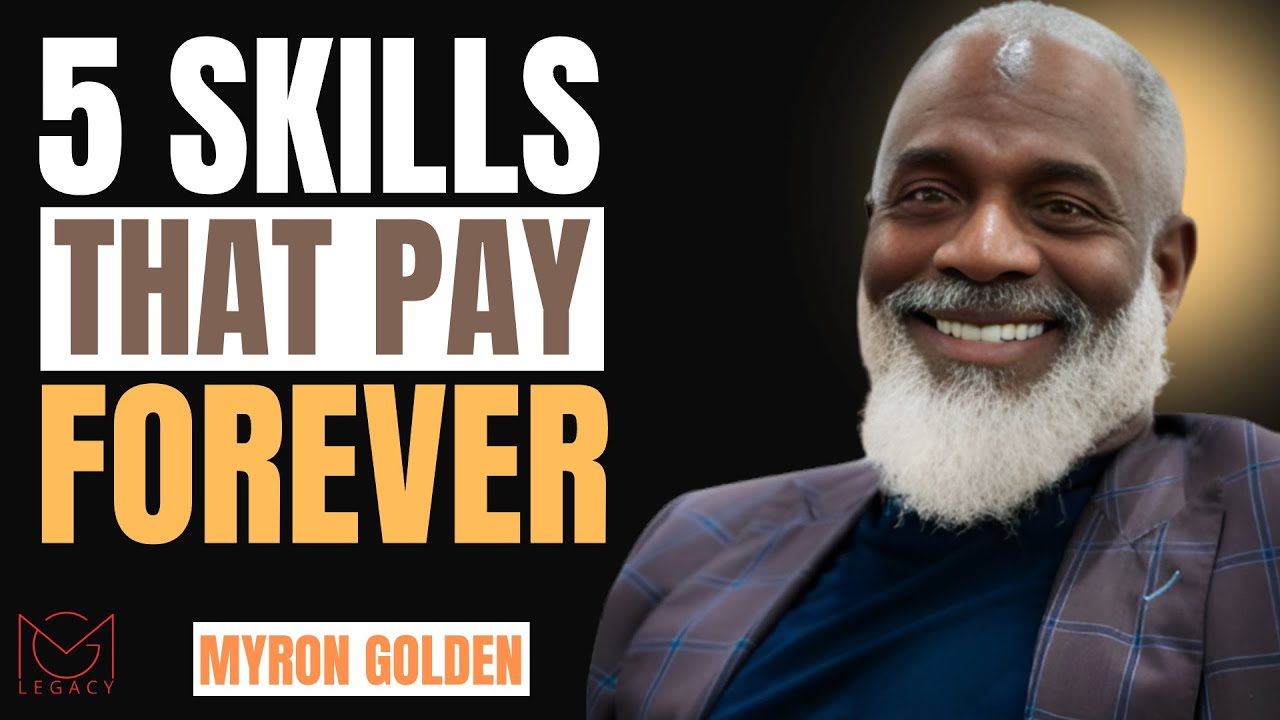 5 Skills That Will Pay You Forever (Even If You’re Broke Today) || MYRON GOLDEN || BEST ADVICE 2026