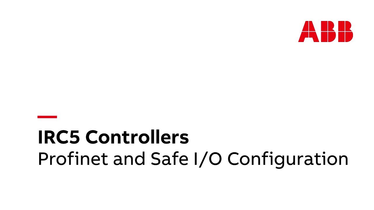 IRC5 Controllers - Profinet and Safe I/O Configuration