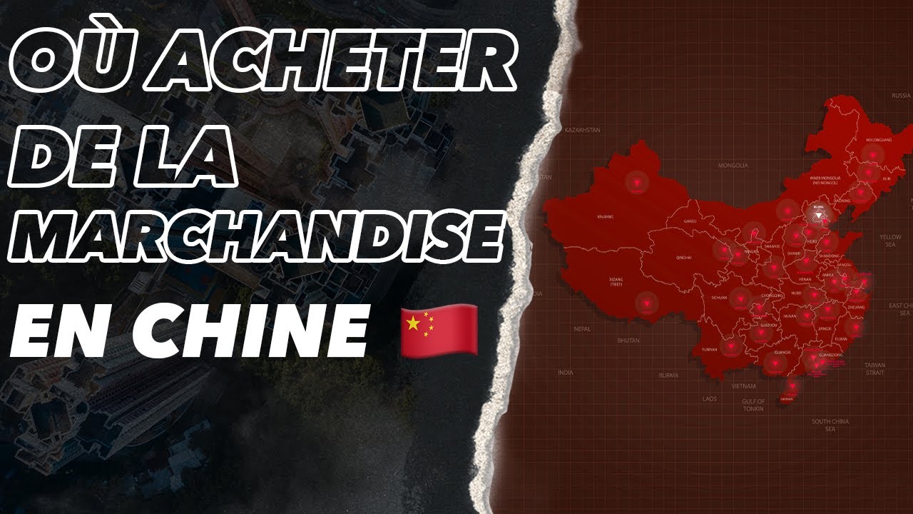 Où acheter de la marchandise en Chine pour importer  ? La géographie du Sourcing