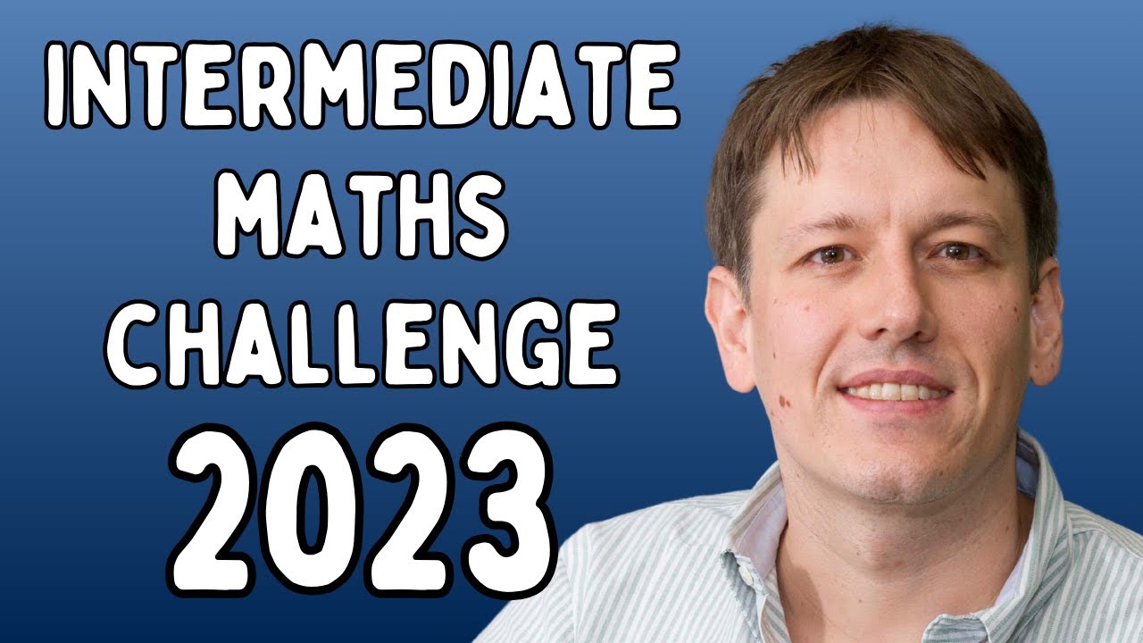 Все вопросы решены | Математический конкурс UKMT Intermediate Maths Challenge 2023