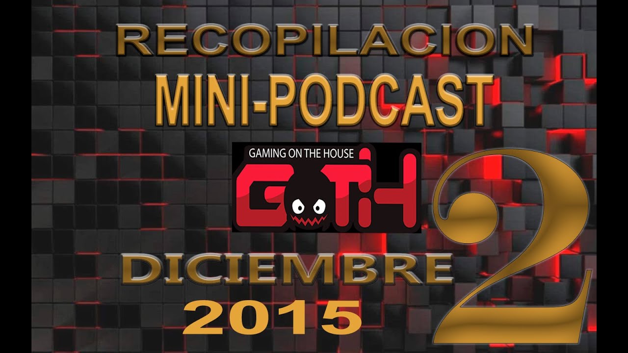 PODCAST FINAL 2015 GOTH!!!!! PARTE 2 - Recopilacion Mini-Podcast Goth - Diciembre 2015