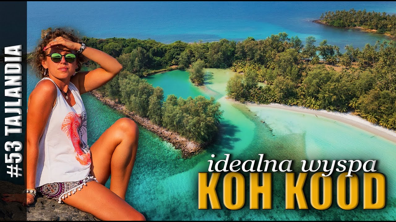 IDEALNA WYSPA NA WYPOCZYNEK | KOH KOOD