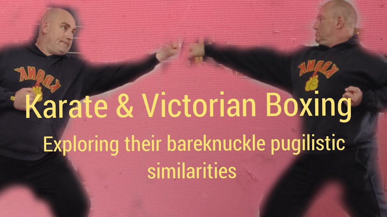 Karate & Victorian Bareknuckle Boxing. Exploring, pugilistic similarities.