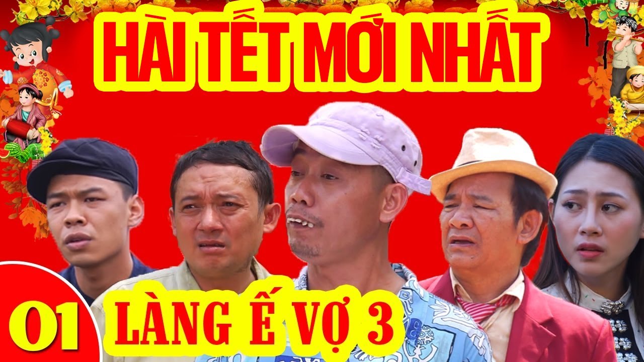 Hài Tết Mới Nhất | Làng ế Vợ Phần 3 - Tập 1 | Phim Hài Tết Mới Hay Nhất