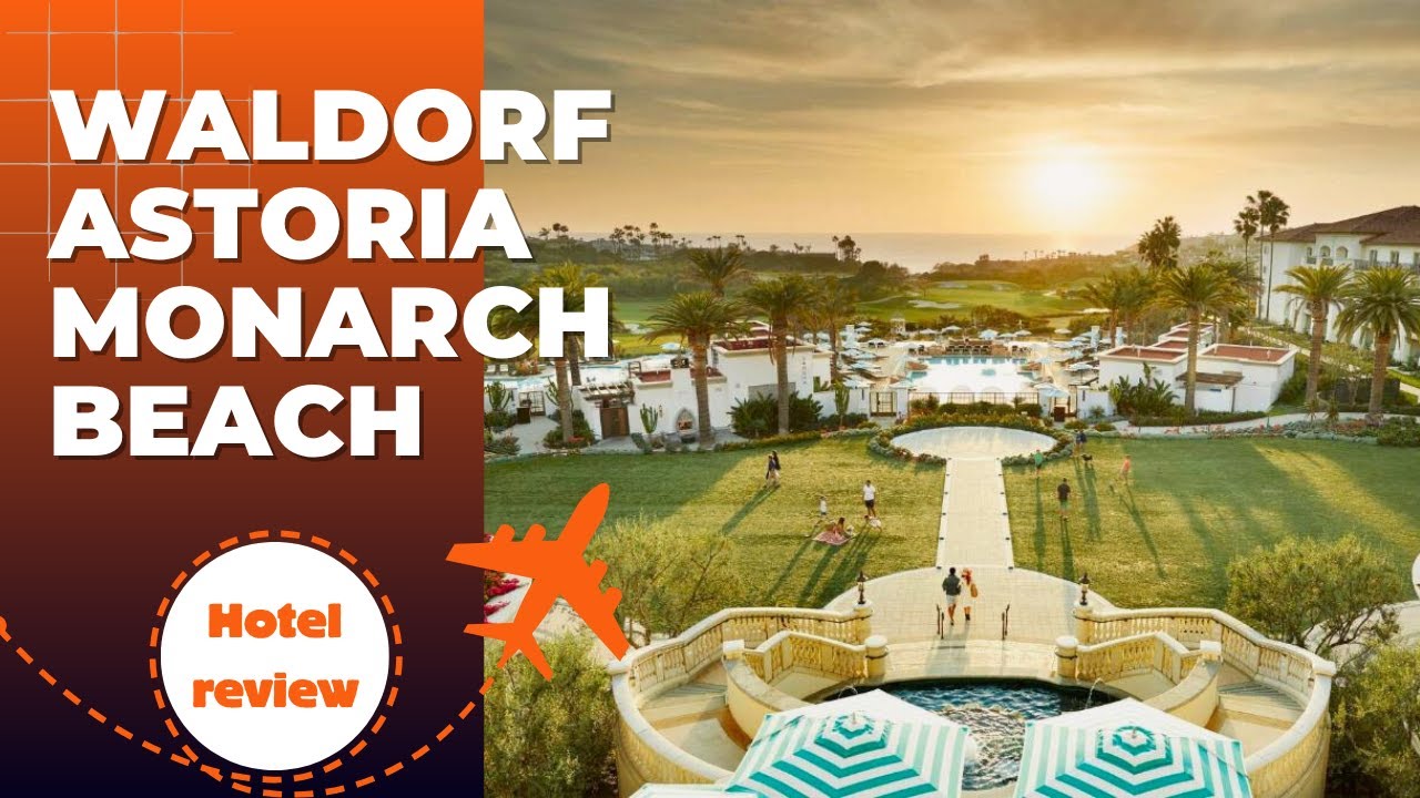 Отзыв об отеле: Waldorf Astoria Monarch Beach. Лето 2025 г.