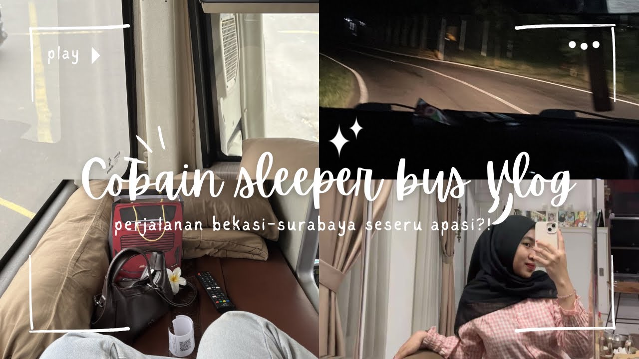 DAY 3 - PERTAMA KALINYA COBAIN NAIK SLEEPER BUS 12 JAM!! SENYAMAN APA?!