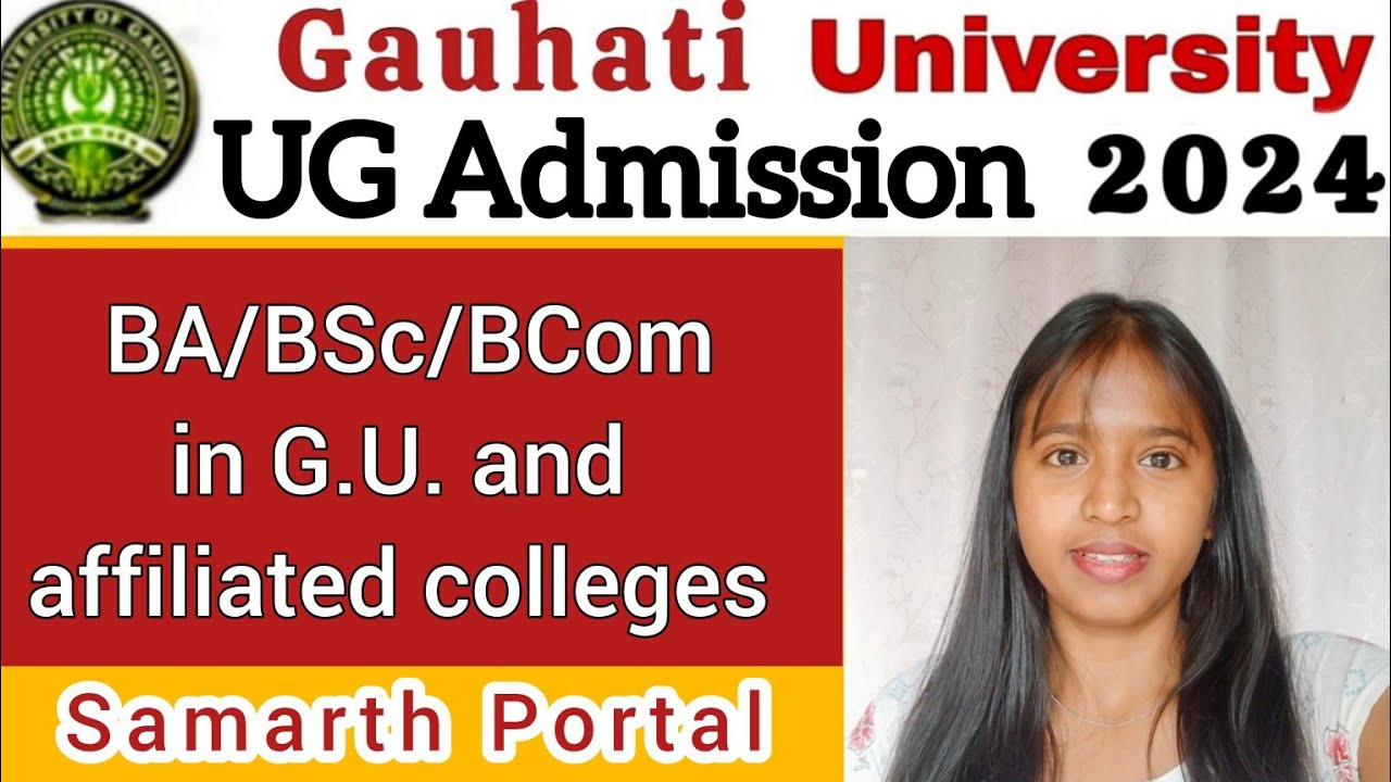 Gauhati University UG (BA/BSc/BCom) Admission 2024🔥 Full Details