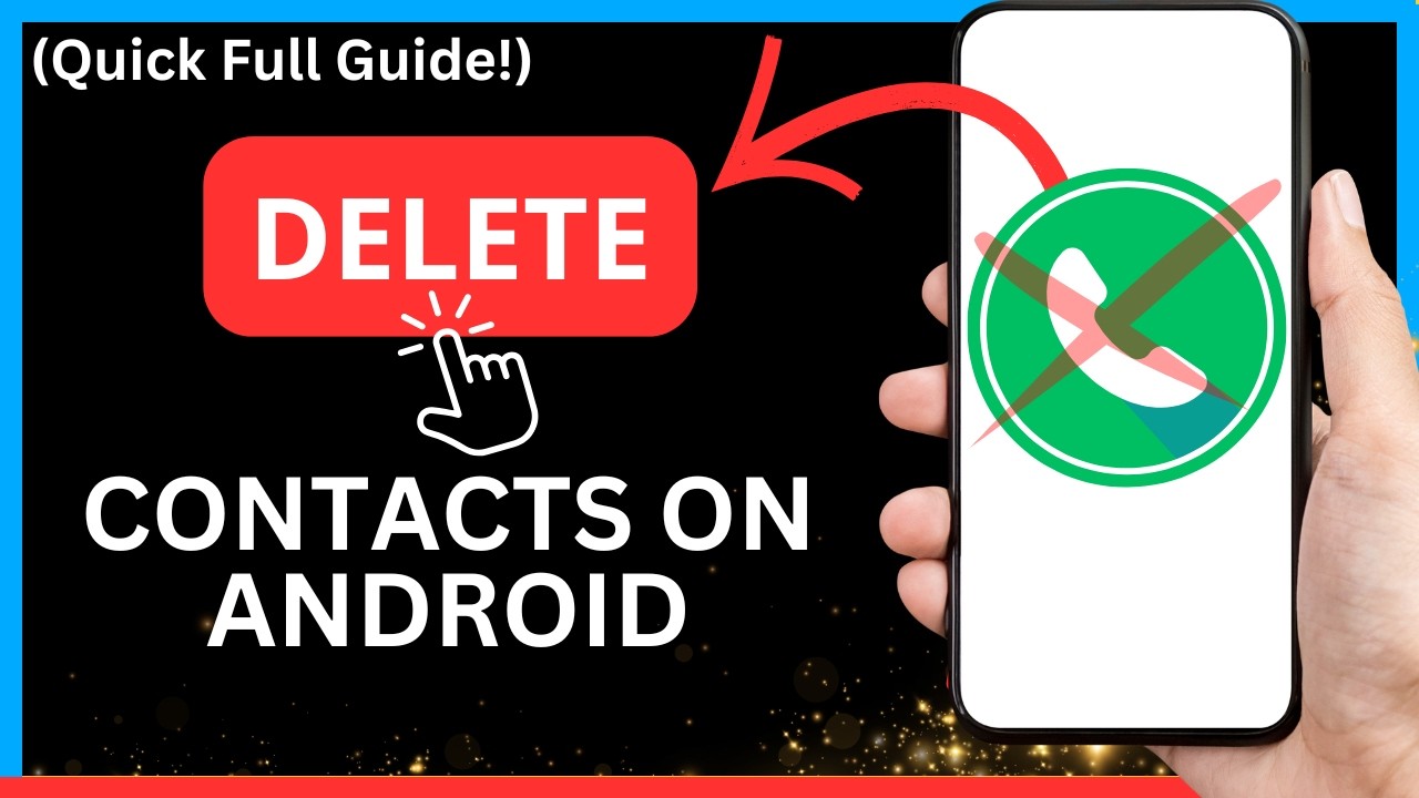 How to Delete Contacts on Android Phone – Easy Step by Step