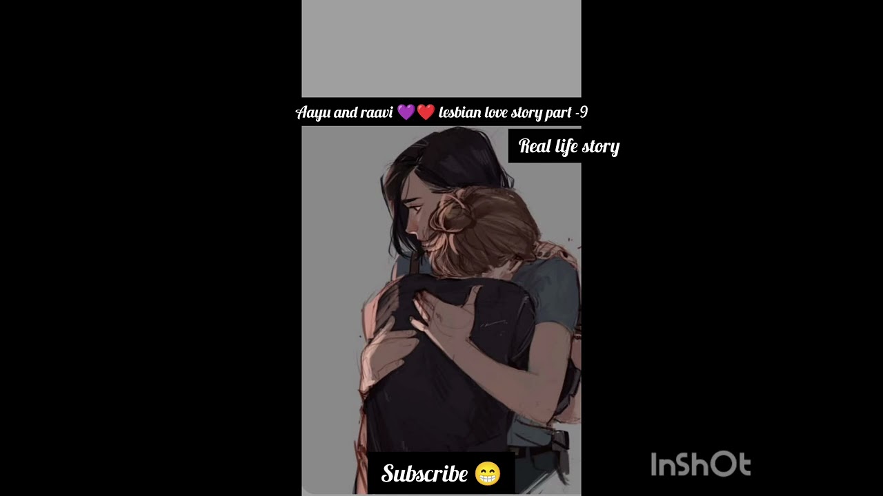 Real life story lesbian love 💕😘 aayu and raavi 💜❤️ lesbian love story part -9