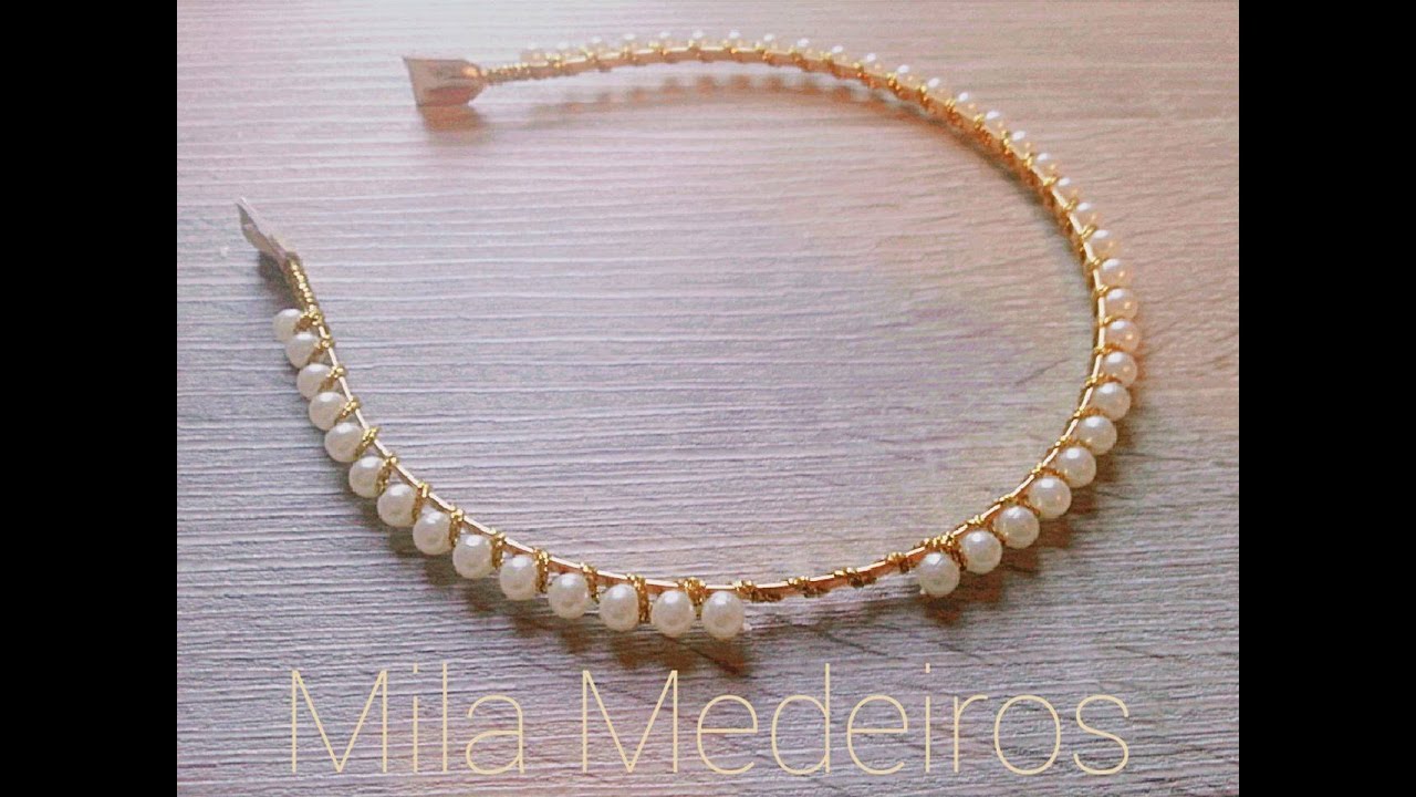 Como encapar TIARA COM PÉROLAS - Mila Medeiros London-Tutorial DIY