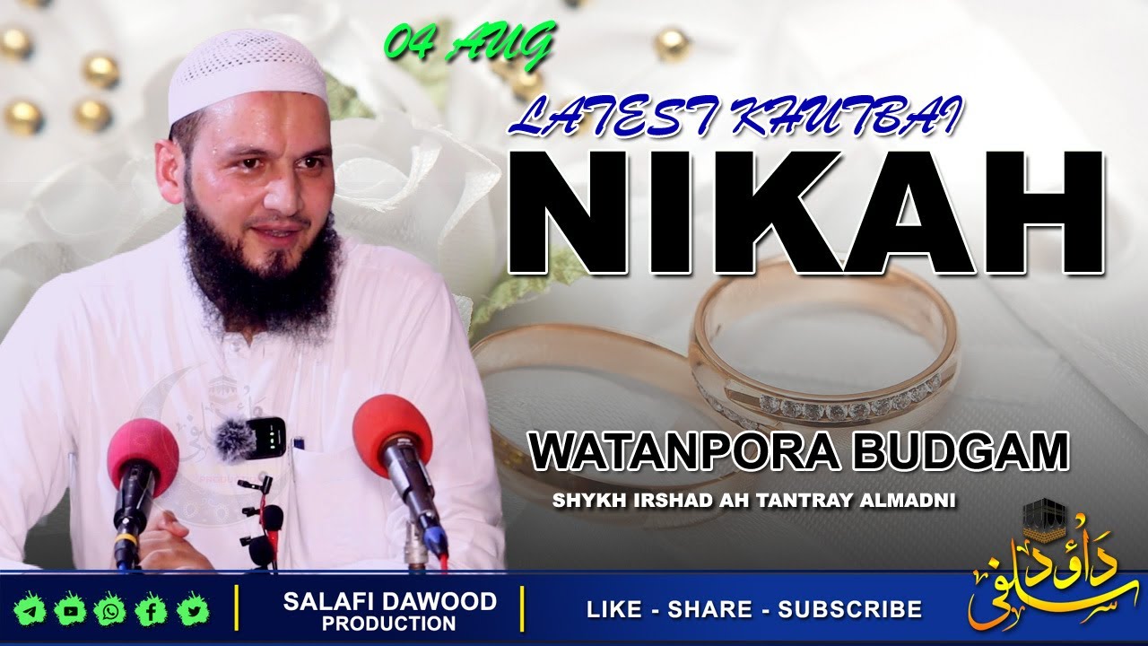 04 Aug•New Khutbai Nikah•Watanpora Budgam•Shykh Irshad Ah Tantray Al'Madni•Salafi Dawood Production•