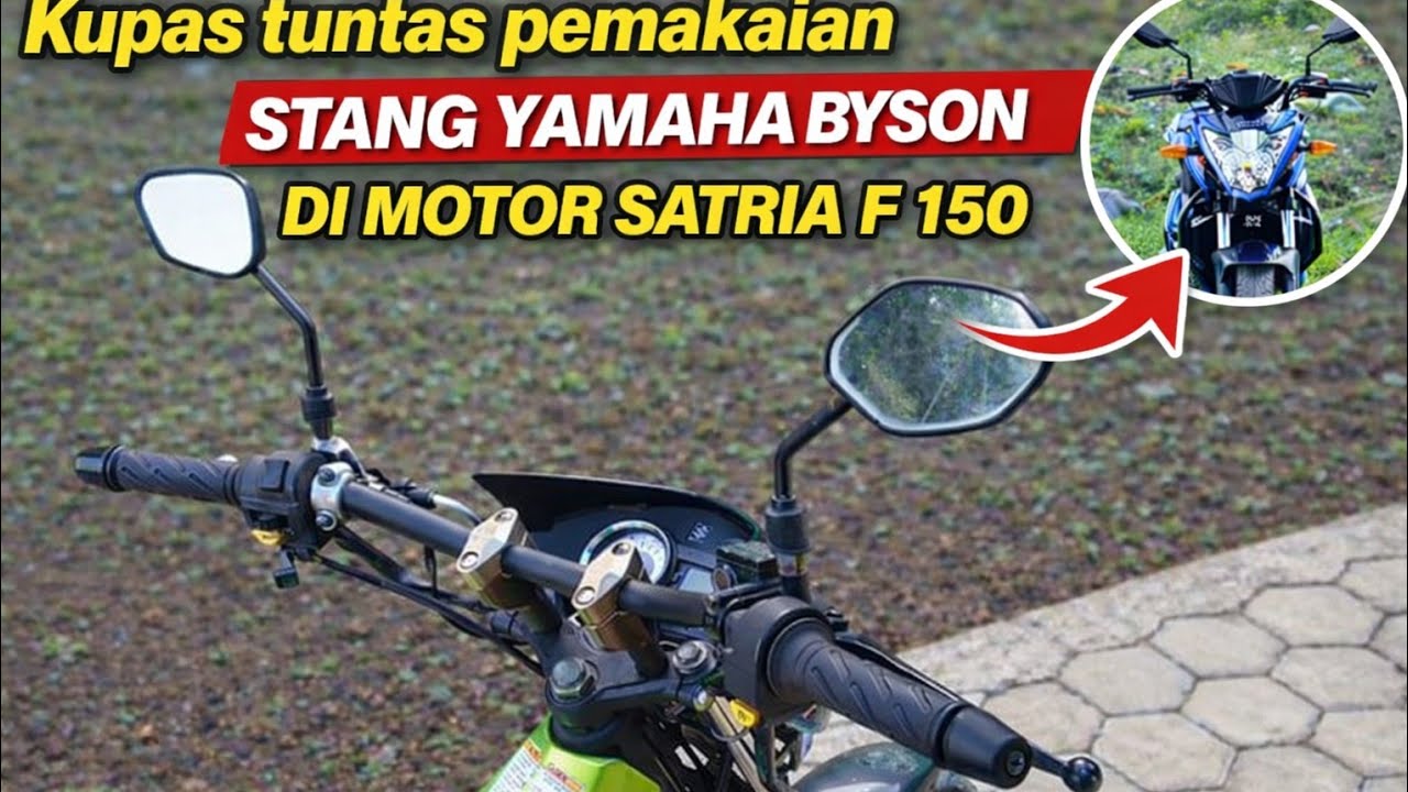 REVIEW PEMAKAIAN STANG YAMAHA BYSON DI MOTOR SATRIA F 150 #satria #satriaf150