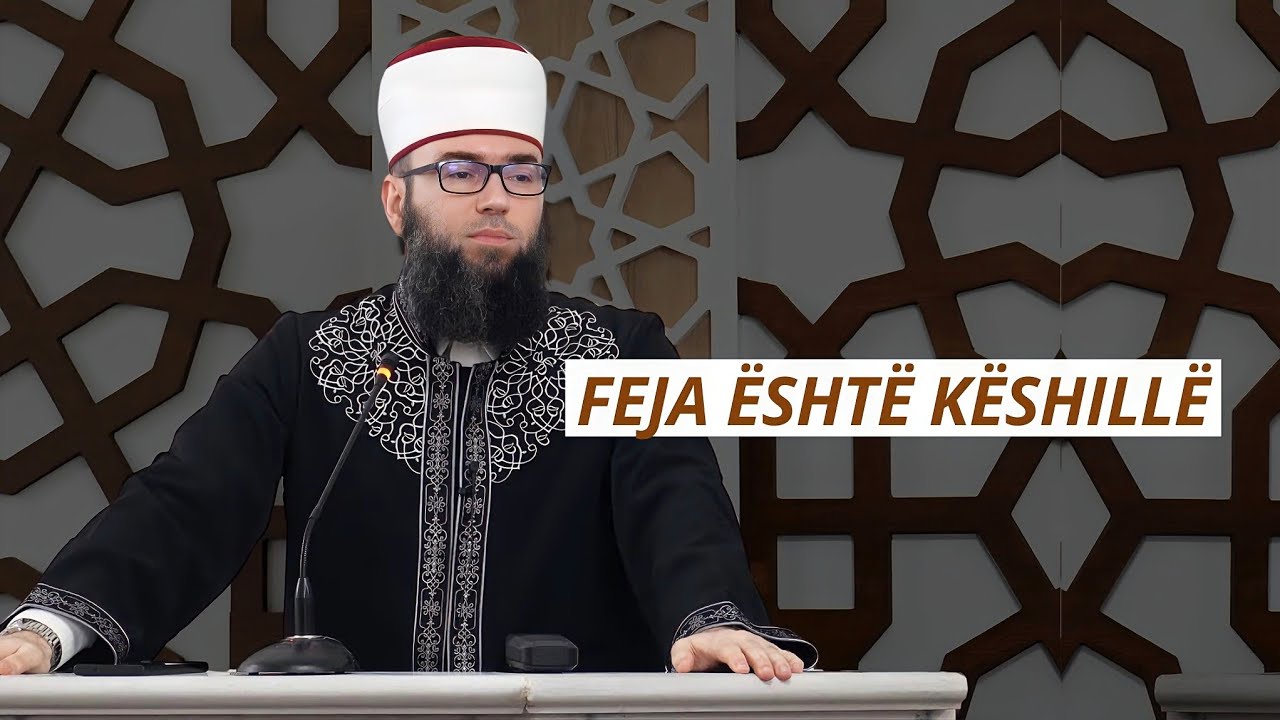 Feja është këshillë - Hoxhë Omer Bajrami
