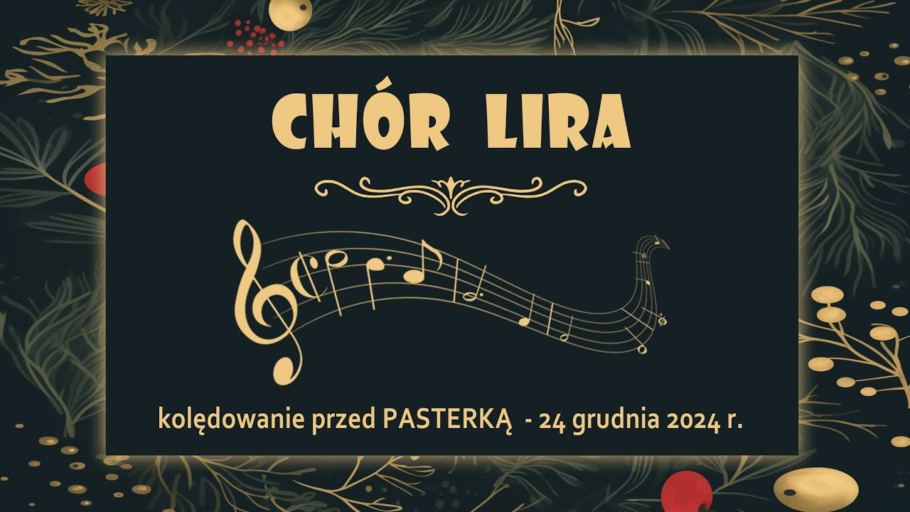 Chór Lira Wieruszów - kolędowanie przed PASTERKĄ - 24 grudnia 2024 roku