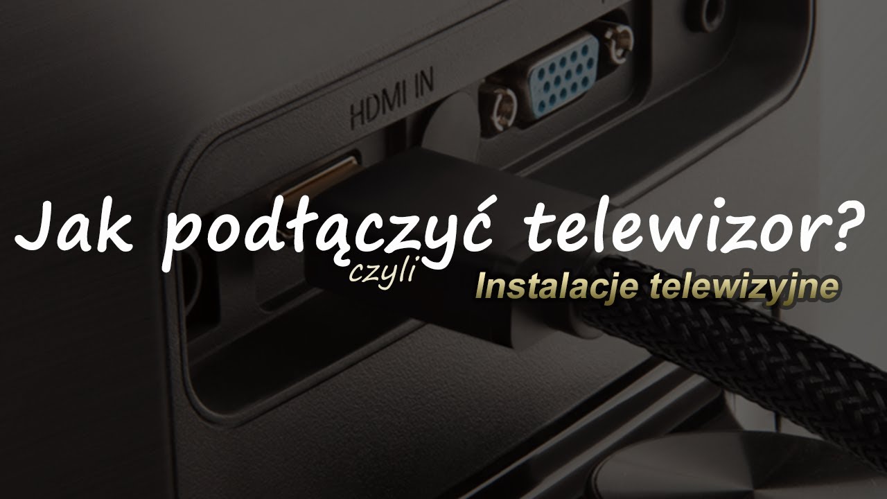 Jak podłączyć telewizor? [RS Elektronika] #183