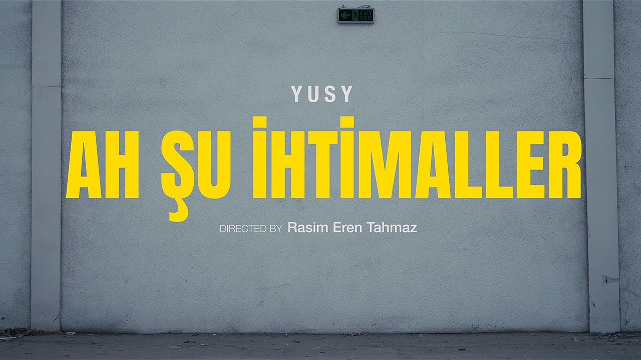 YUSY - Ah Şu İhtimaller (Official Music Video)