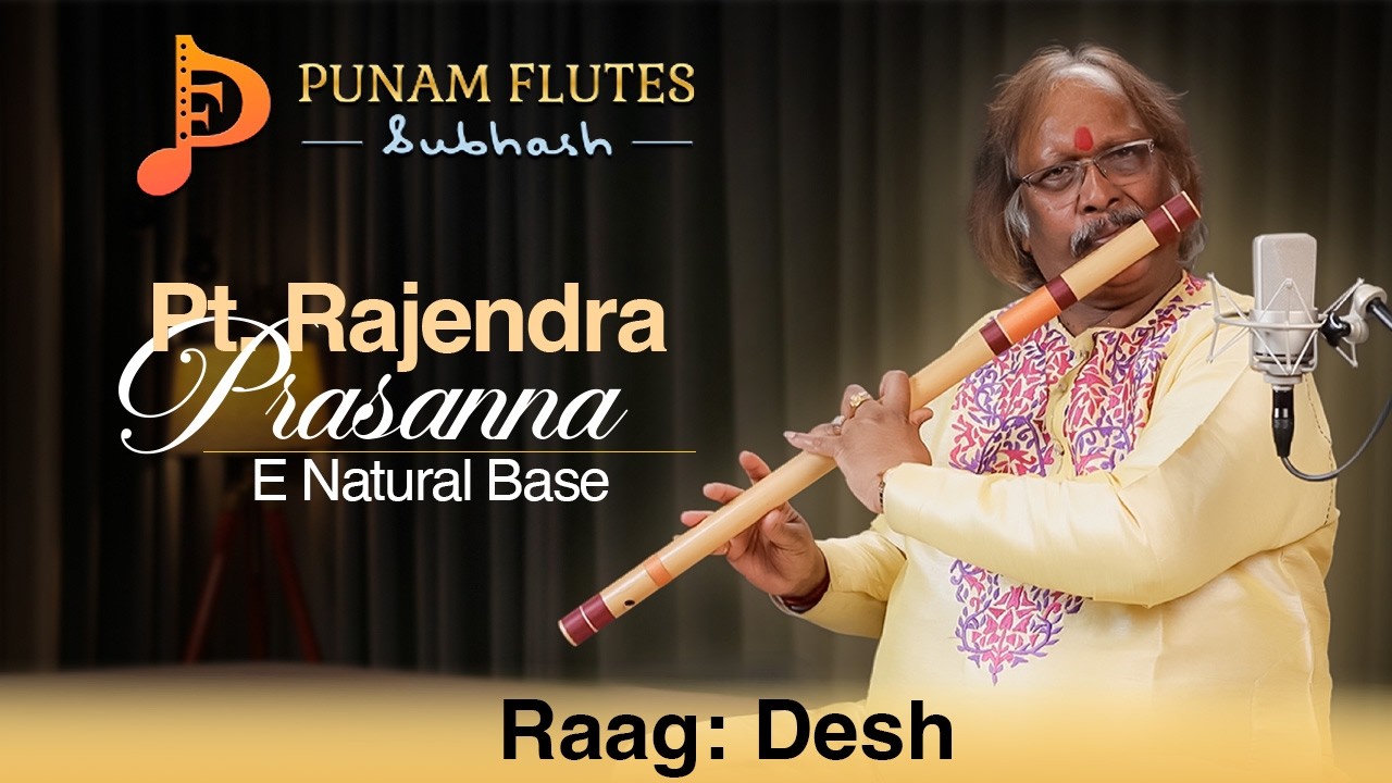 Pt. Rajendra Prasanna |Punam Flutes| Raag Desh| E natural base|