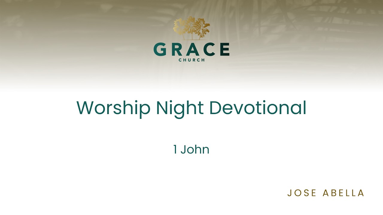Worship Night Devotional With Pastor Jose Abella